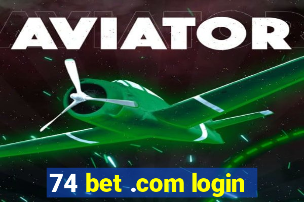 74 bet .com login